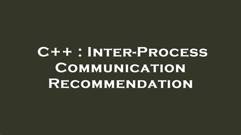 Modernaus C++ inter-procesų komunikacijos įrankių perspektyvos