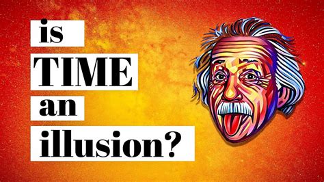Does Time Actually Exist, or is it Merely an Illusion?