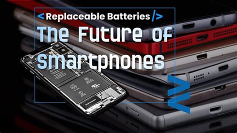 The Future of Mobile Devices: Embracing Replaceable Batteries by 2027